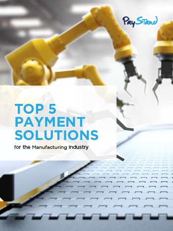 PayStand_eBook_Top_5_Payment_Solutions_for_the_Manufacturing_Industry.jpg
