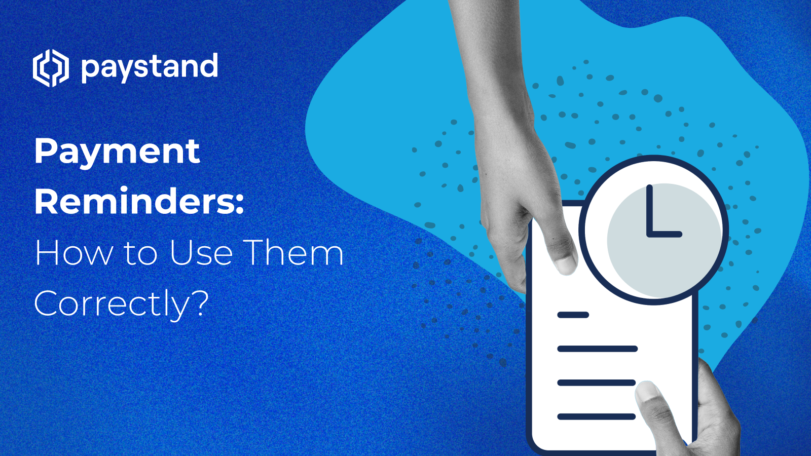 Payment Reminders: How to Use Them Correctly?