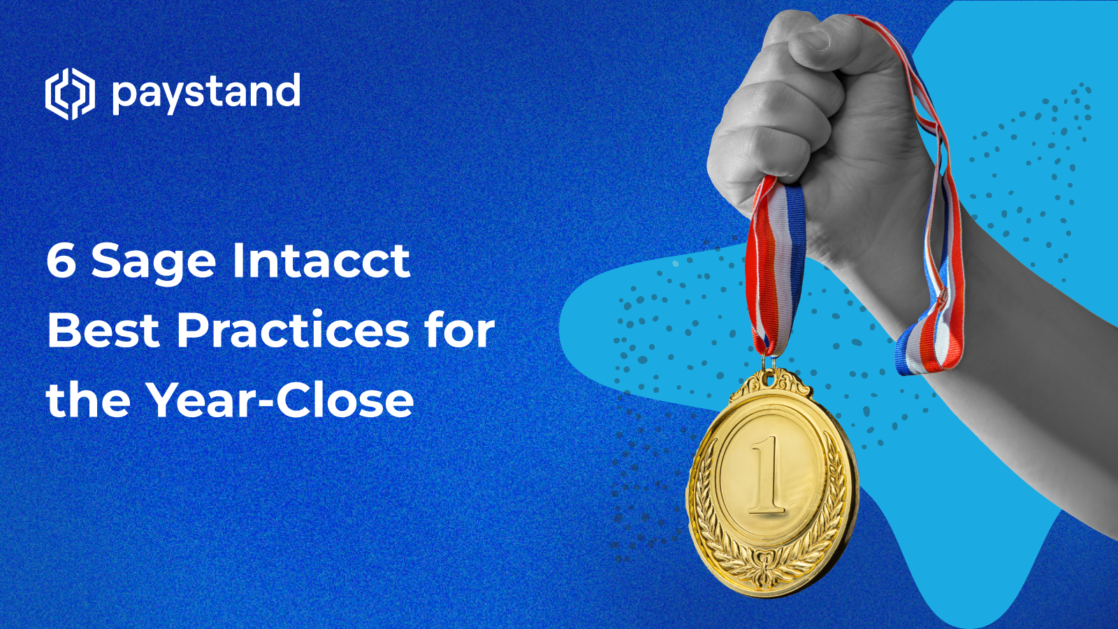 6 Sage Intacct Best Practices for the Year-Close