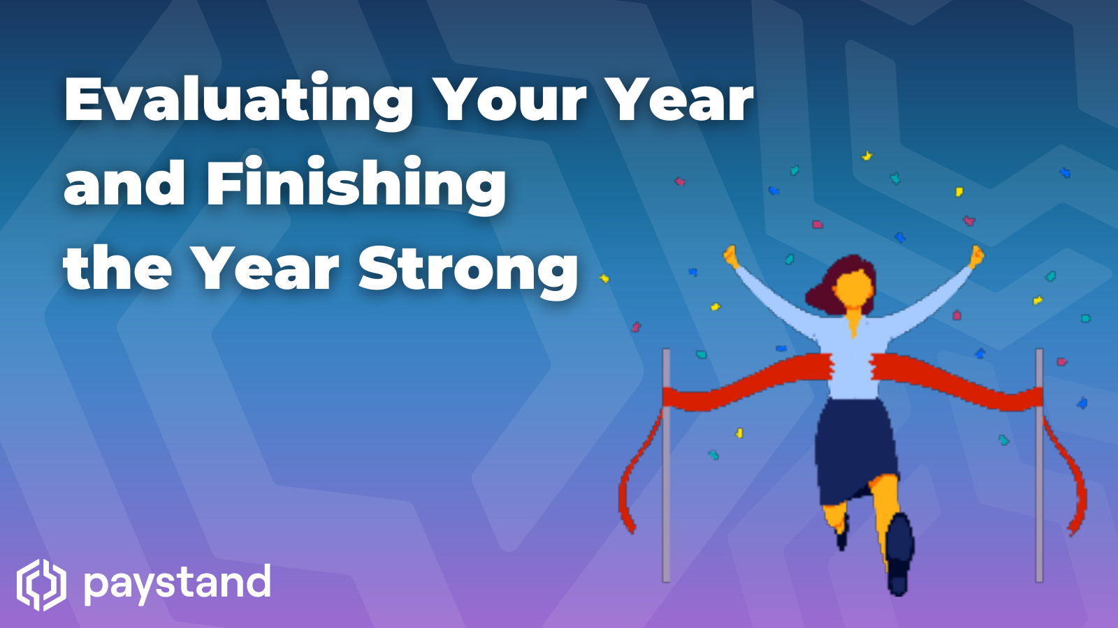 Evaluating Your Year and Finishing the Year Strong